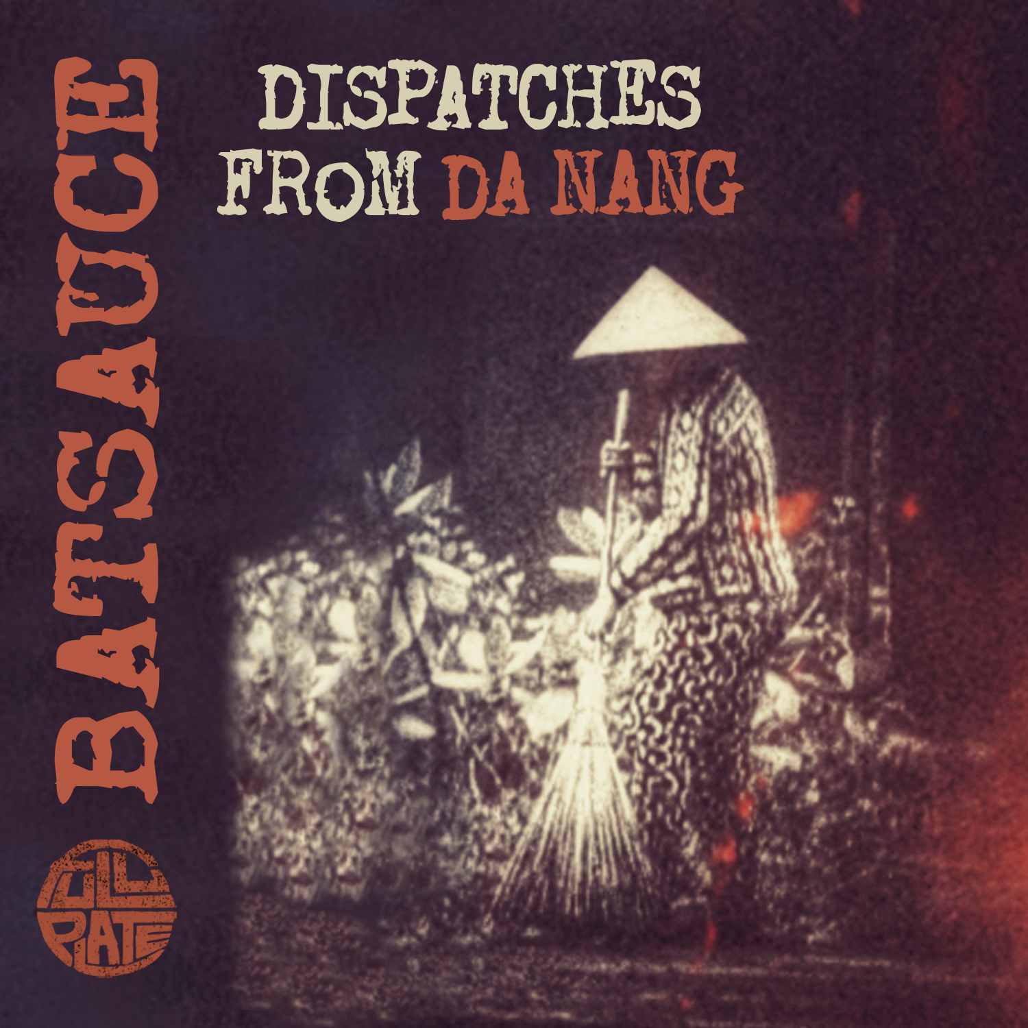 Batsauce - Dispatches From Da Nang (FP026)