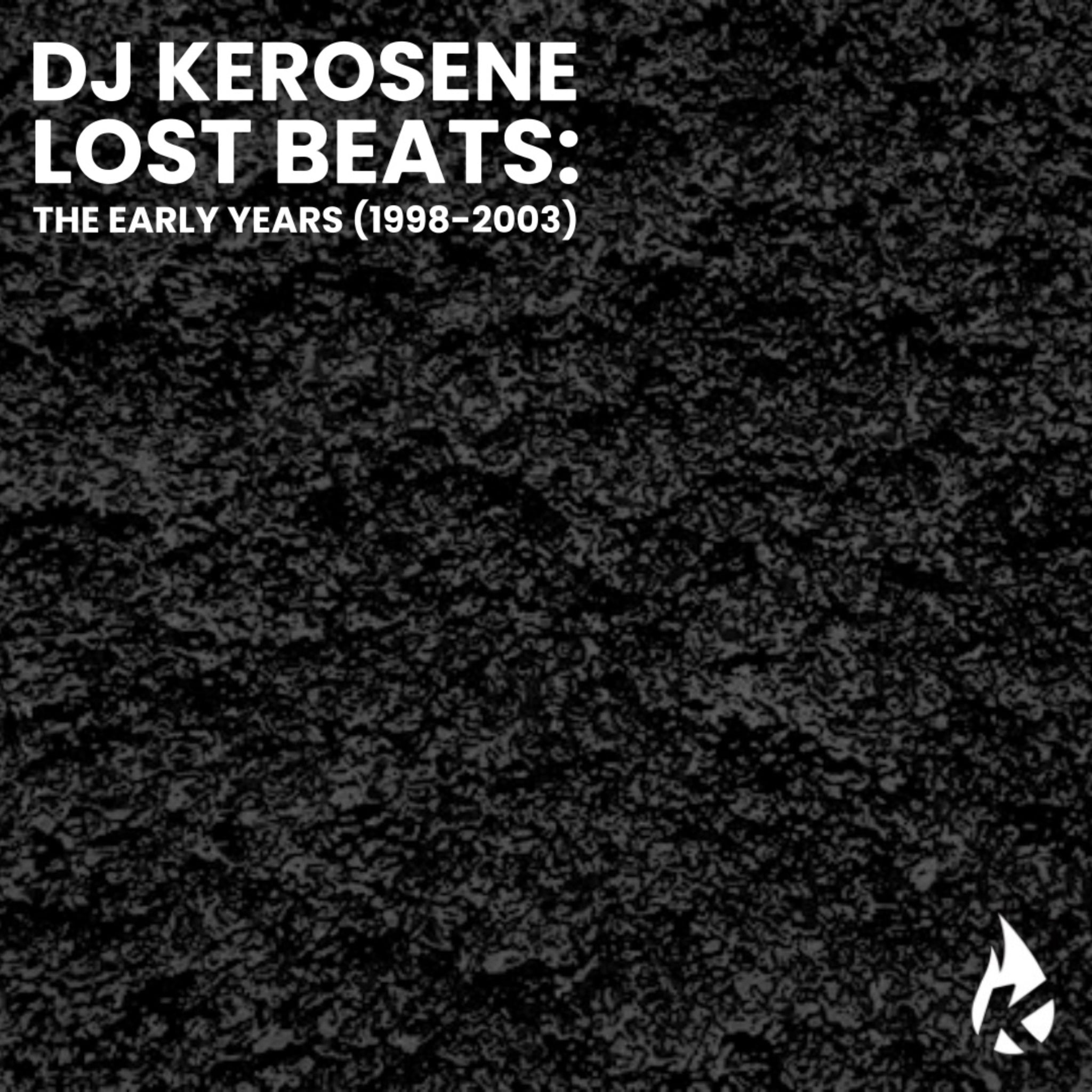 DJ Kerosene - Lost Beats: The Early Years (1998 / 2003)